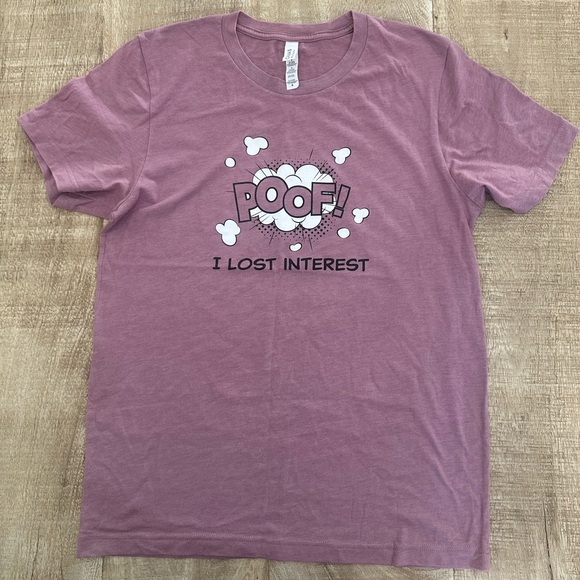 Bella + Canvas | "Poof! I Lost Interest" Graphic Tee | M | Heather Orchid - Picture 2 of 16